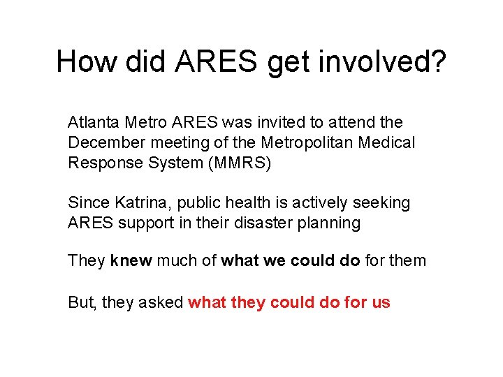 How did ARES get involved? Atlanta Metro ARES was invited to attend the December