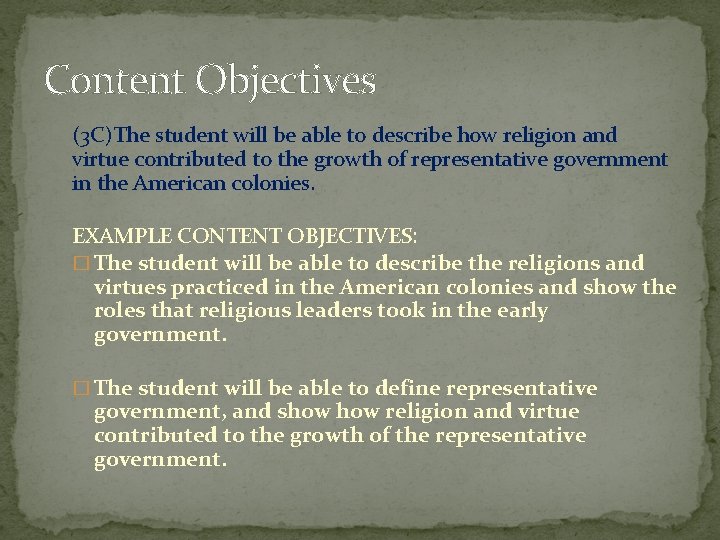 Content Objectives (3 C)The student will be able to describe how religion and virtue Content Objectives (3 C)The student will be able to describe how religion and virtue