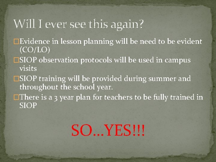 Will I ever see this again? �Evidence in lesson planning will be need to Will I ever see this again? �Evidence in lesson planning will be need to