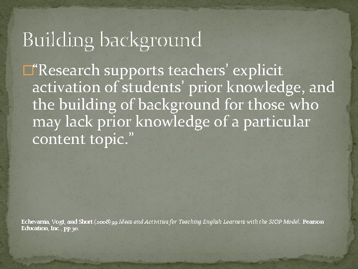 Building background �“Research supports teachers’ explicit activation of students’ prior knowledge, and the building Building background �“Research supports teachers’ explicit activation of students’ prior knowledge, and the building
