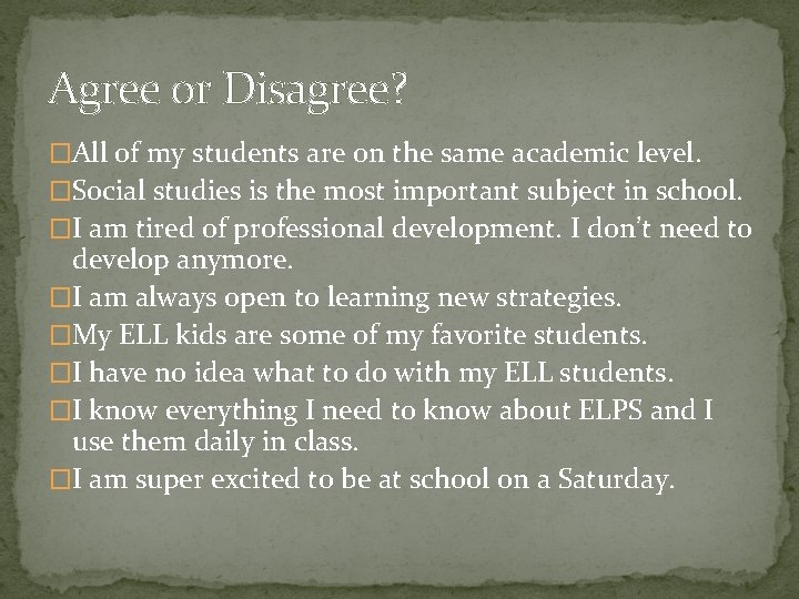 Agree or Disagree? �All of my students are on the same academic level. �Social Agree or Disagree? �All of my students are on the same academic level. �Social