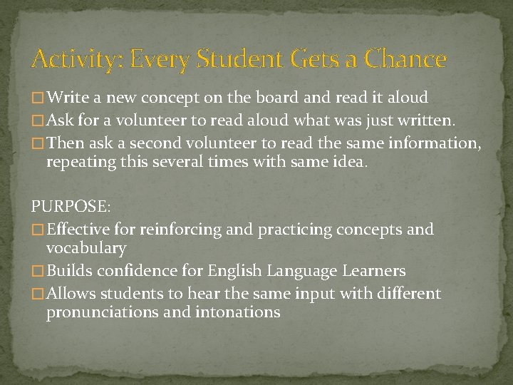 Activity: Every Student Gets a Chance � Write a new concept on the board Activity: Every Student Gets a Chance � Write a new concept on the board