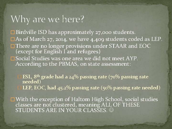 Why are we here? � Birdville ISD has approximately 27, 000 students. � As Why are we here? � Birdville ISD has approximately 27, 000 students. � As