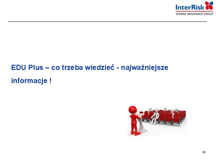  EDU Plus – co trzeba wiedzieć - najważniejsze informacje ! 16 