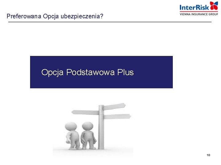 Preferowana Opcja ubezpieczenia? Opcja Podstawowa Plus 18 