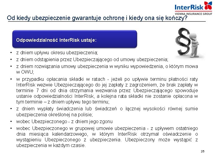 Od kiedy ubezpieczenie gwarantuje ochronę i kiedy ona się kończy? Odpowiedzialność Inter. Risk ustaje: