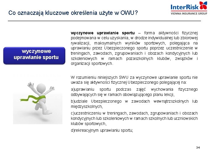 Co oznaczają kluczowe określenia użyte w OWU? wyczynowe uprawianie sportu – forma aktywności fizycznej