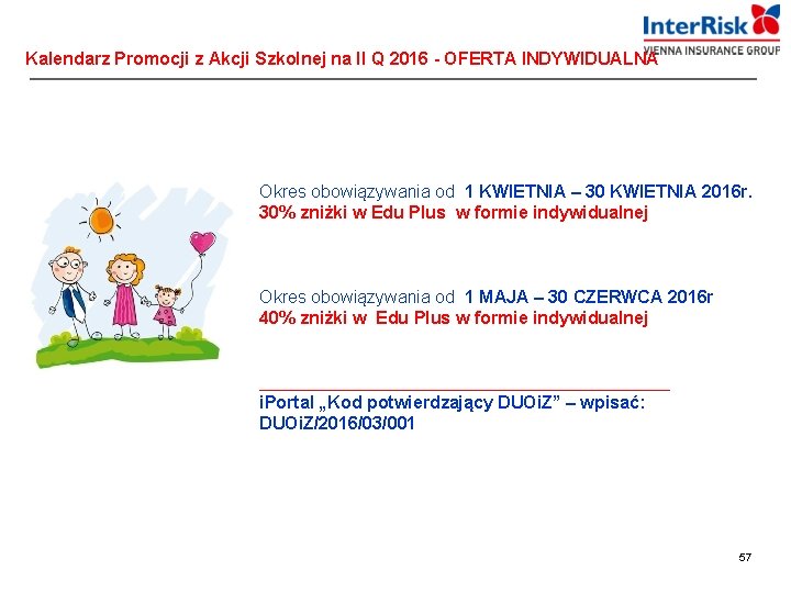 Kalendarz Promocji z Akcji Szkolnej na II Q 2016 - OFERTA INDYWIDUALNA Okres obowiązywania