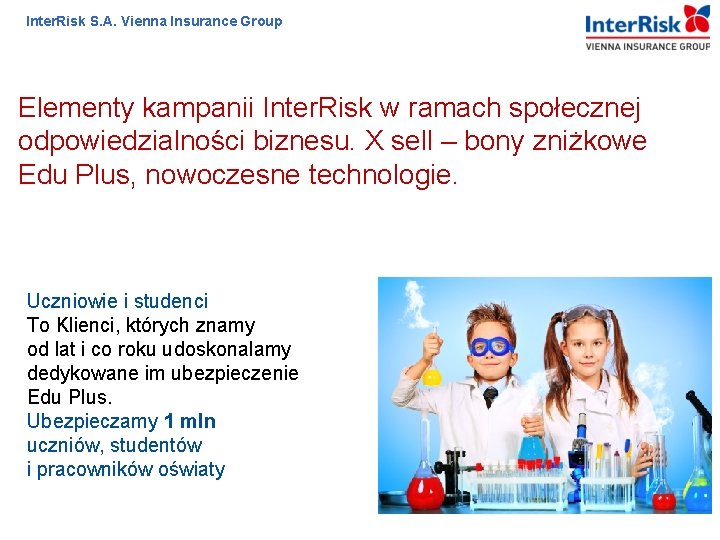 Inter. Risk S. A. Vienna Insurance Group Elementy kampanii Inter. Risk w ramach społecznej