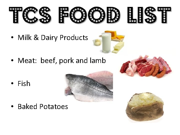  • Milk & Dairy Products • Meat: beef, pork and lamb • Fish