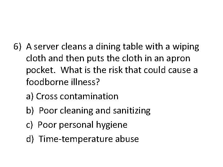 6) A server cleans a dining table with a wiping cloth and then puts
