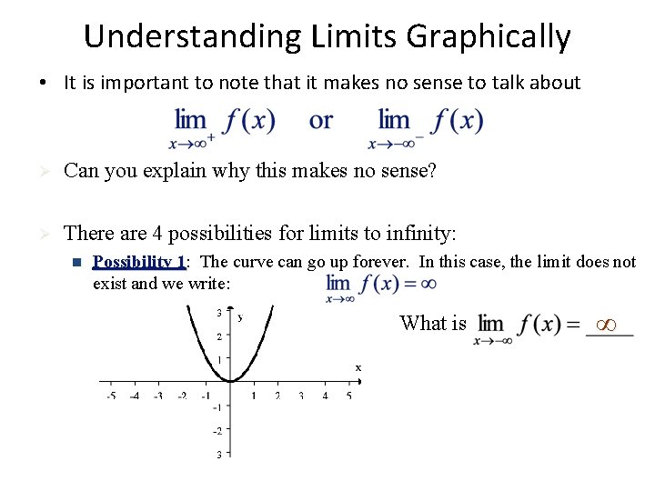 Understanding Limits Graphically • It is important to note that it makes no sense