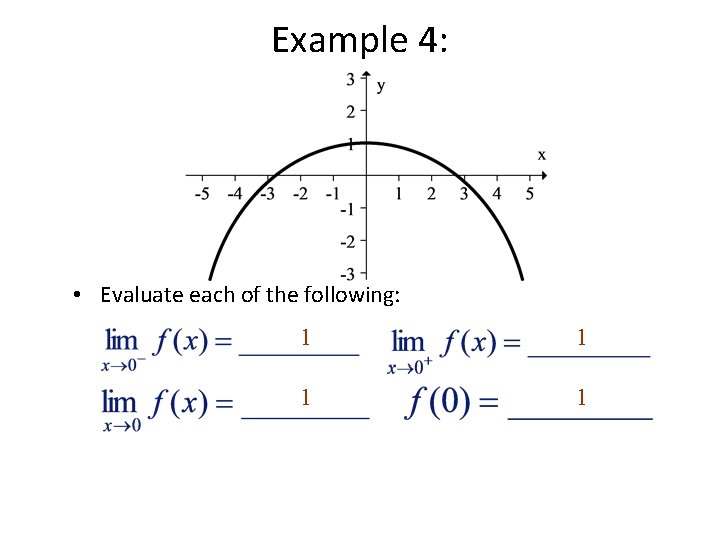 Example 4: • Evaluate each of the following: 1 1 