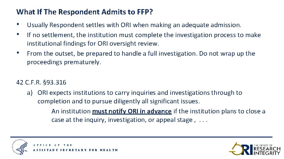 What If The Respondent Admits to FFP? • • • Usually Respondent settles with