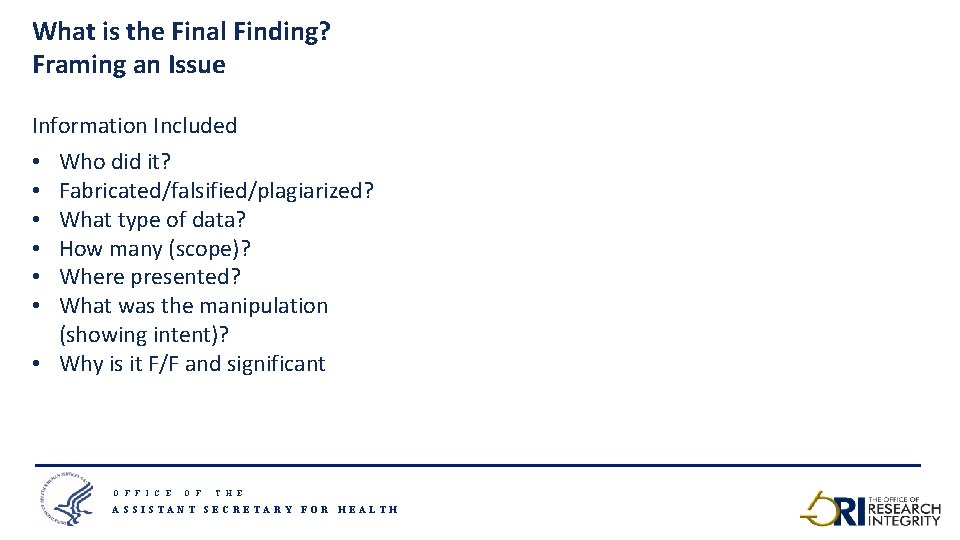 What is the Final Finding? Framing an Issue Information Included Who did it? Fabricated/falsified/plagiarized?