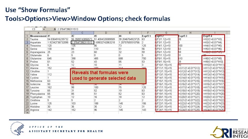 Use “Show Formulas” Tools>Options>View>Window Options; check formulas Reveals that formulas were used to generate