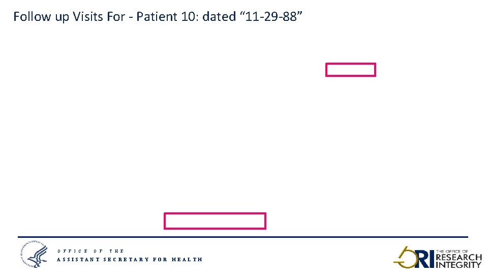 Follow up Visits For - Patient 10: dated “ 11 -29 -88” O F