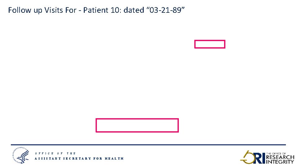 Follow up Visits For - Patient 10: dated “ 03 -21 -89” O F