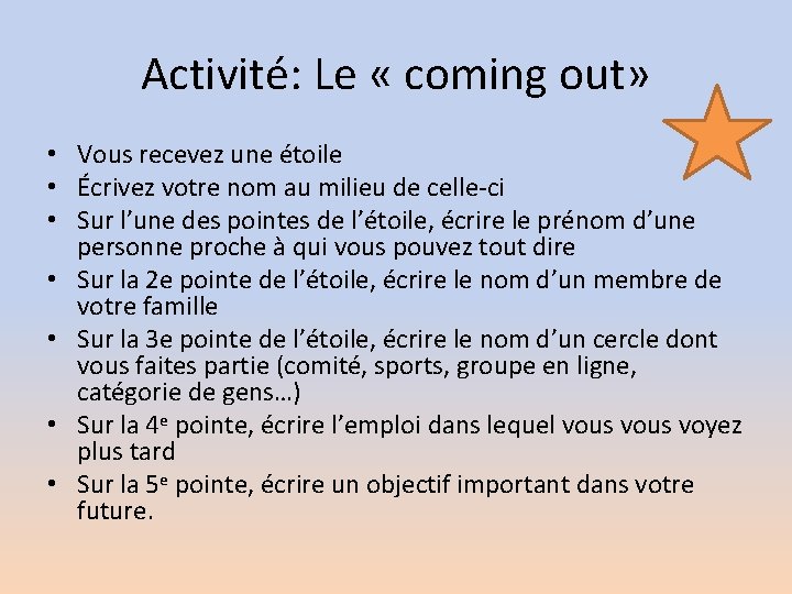 Activité: Le « coming out» • Vous recevez une étoile • Écrivez votre nom