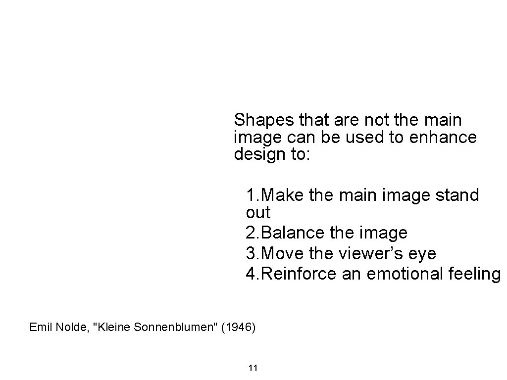 Shapes that are not the main image can be used to enhance design to: