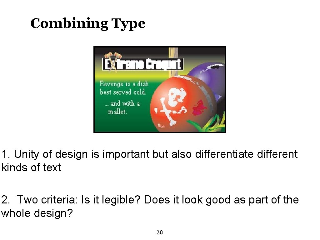 Combining Type 1. Unity of design is important but also differentiate different kinds of
