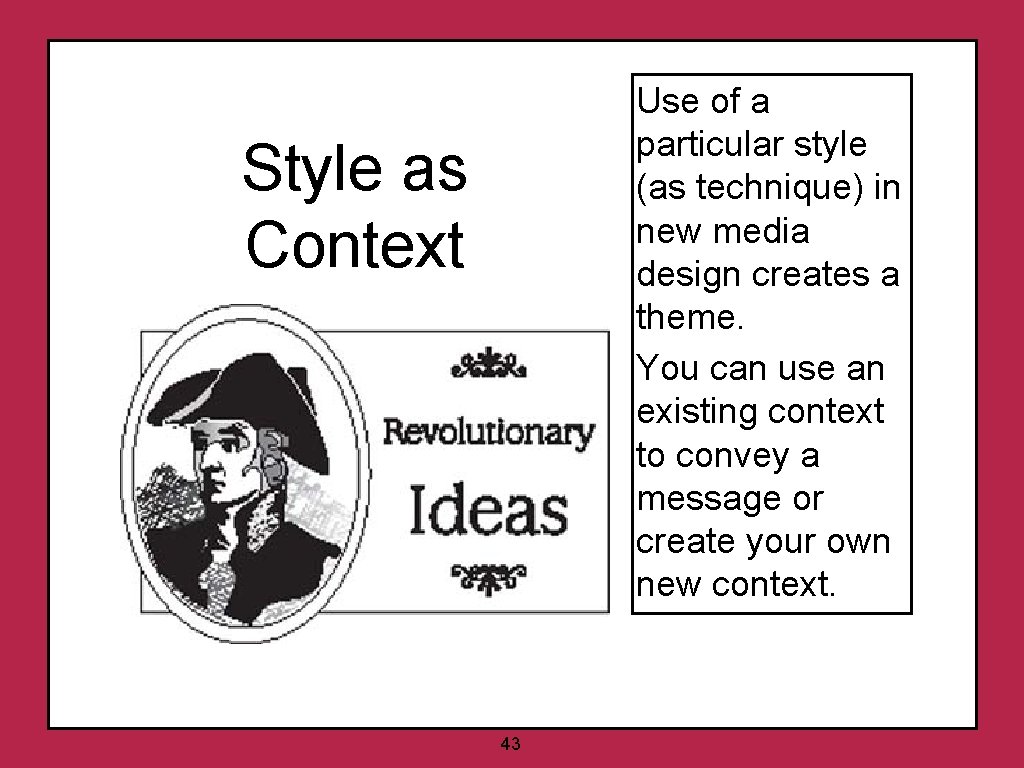 Use of a particular style (as technique) in new media design creates a theme.
