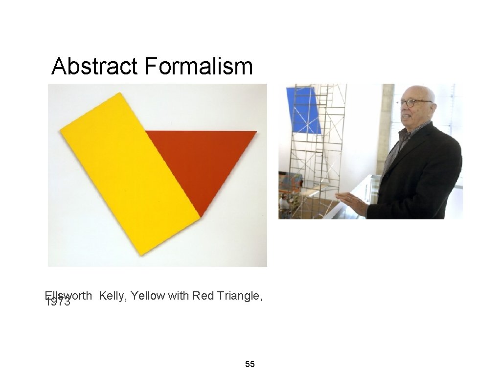 Abstract Formalism Ellsworth Kelly, Yellow with Red Triangle, 1973 55 