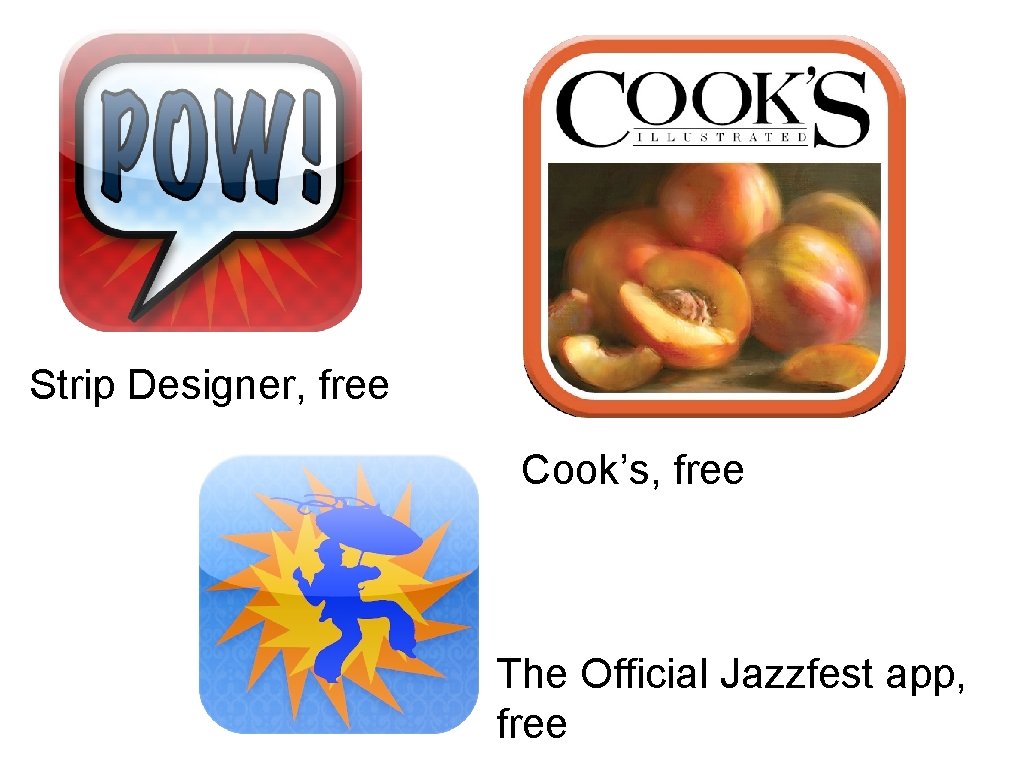 Strip Designer, free Cook’s, free The Official Jazzfest app, free 