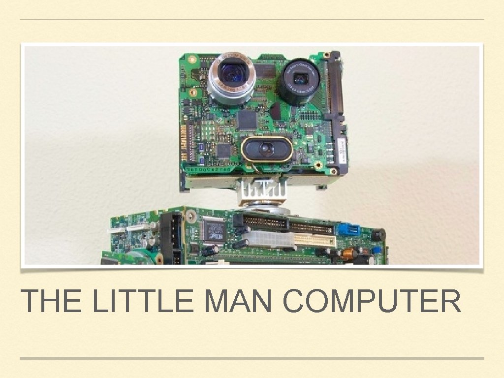 THE LITTLE MAN COMPUTER 