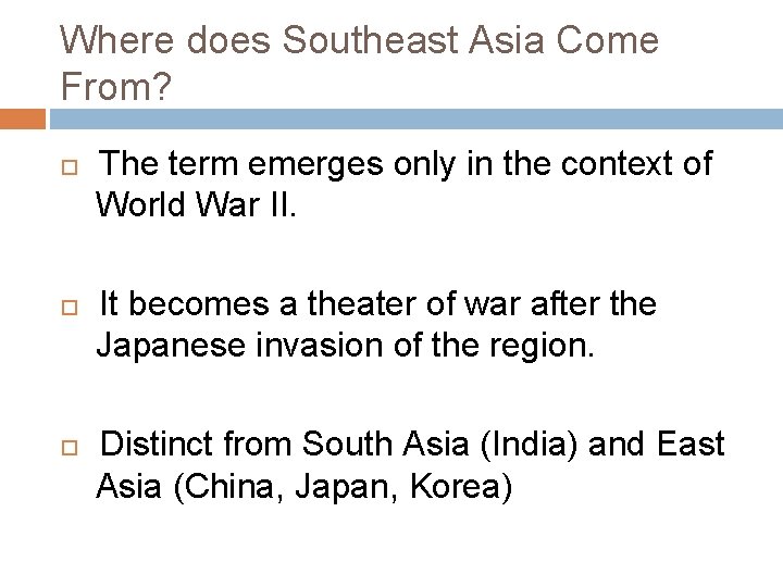 Where does Southeast Asia Come From? The term emerges only in the context of