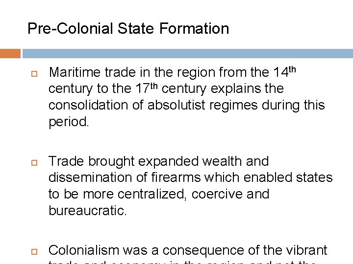 Pre-Colonial State Formation Maritime trade in the region from the 14 th century to