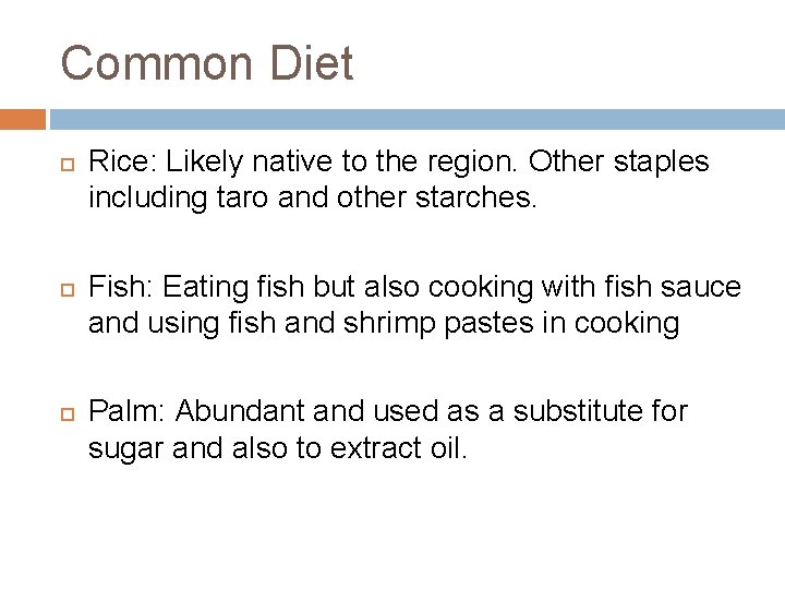 Common Diet Rice: Likely native to the region. Other staples including taro and other