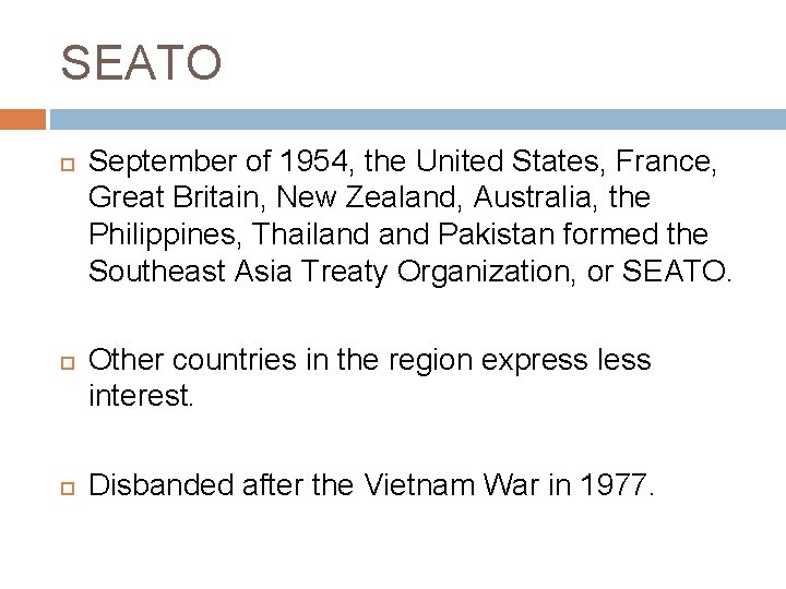 SEATO September of 1954, the United States, France, Great Britain, New Zealand, Australia, the