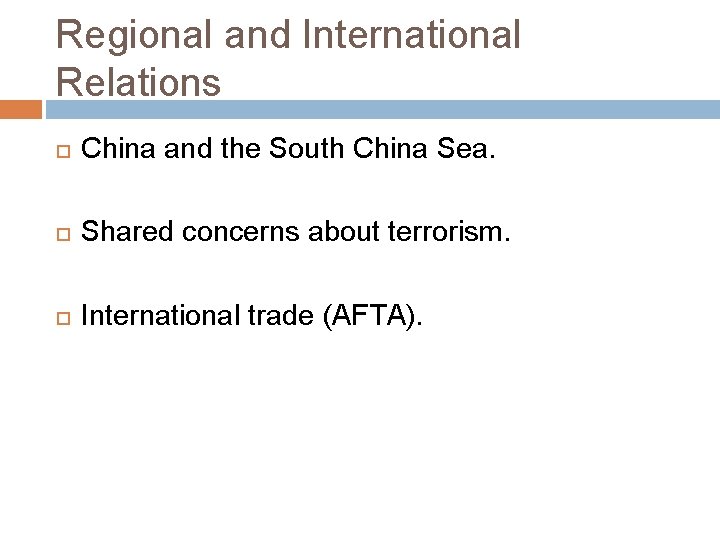 Regional and International Relations China and the South China Sea. Shared concerns about terrorism.