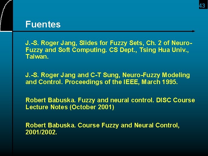 43 Fuentes J. -S. Roger Jang, Slides for Fuzzy Sets, Ch. 2 of Neuro.