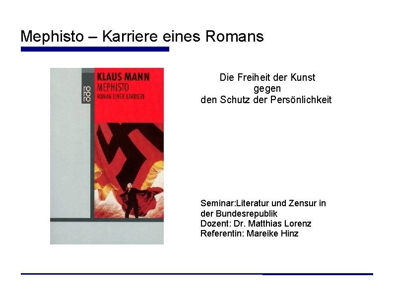Mephisto – Karriere eines Romans Die Freiheit der Kunst gegen den Schutz der Persönlichkeit Mephisto – Karriere eines Romans Die Freiheit der Kunst gegen den Schutz der Persönlichkeit