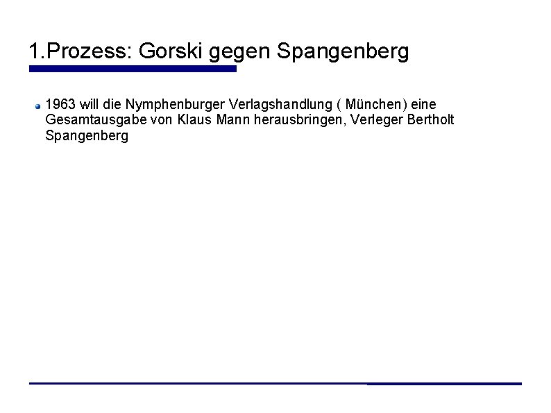 1. Prozess: Gorski gegen Spangenberg 1963 will die Nymphenburger Verlagshandlung ( München) eine Gesamtausgabe