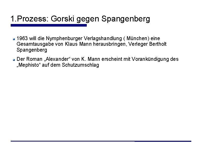 1. Prozess: Gorski gegen Spangenberg 1963 will die Nymphenburger Verlagshandlung ( München) eine Gesamtausgabe