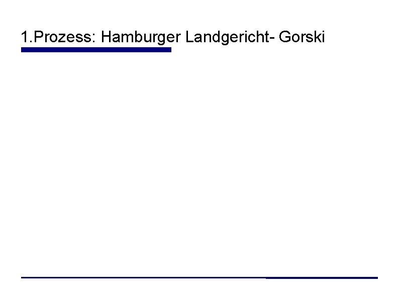 1. Prozess: Hamburger Landgericht- Gorski 