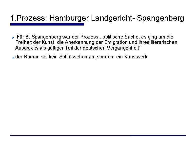 1. Prozess: Hamburger Landgericht- Spangenberg Für B. Spangenberg war der Prozess „ politische Sache,