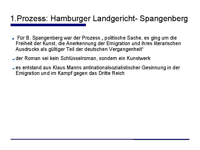 1. Prozess: Hamburger Landgericht- Spangenberg Für B. Spangenberg war der Prozess „ politische Sache,