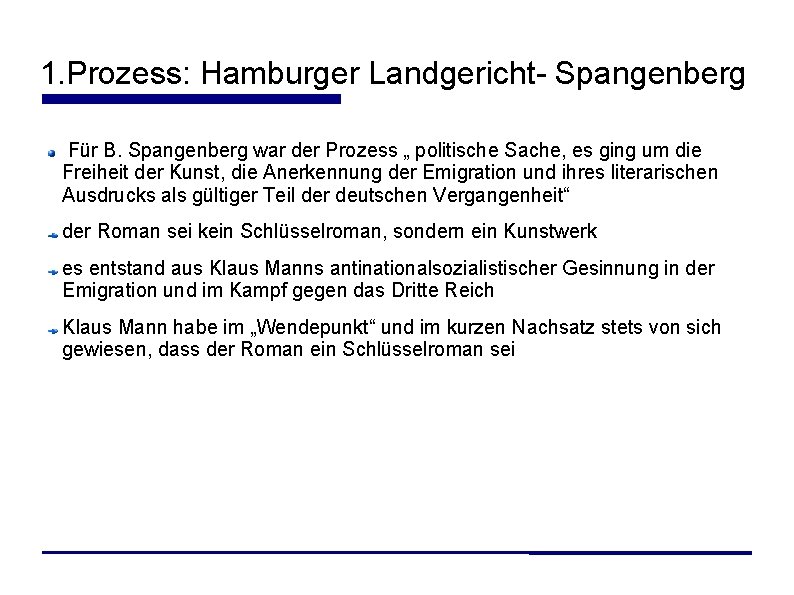 1. Prozess: Hamburger Landgericht- Spangenberg Für B. Spangenberg war der Prozess „ politische Sache,