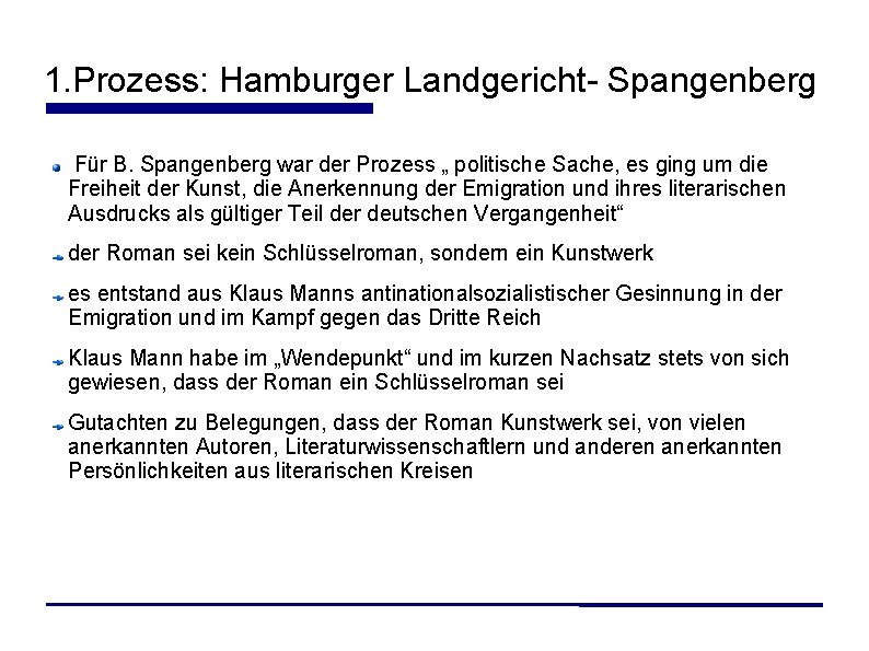 1. Prozess: Hamburger Landgericht- Spangenberg Für B. Spangenberg war der Prozess „ politische Sache,