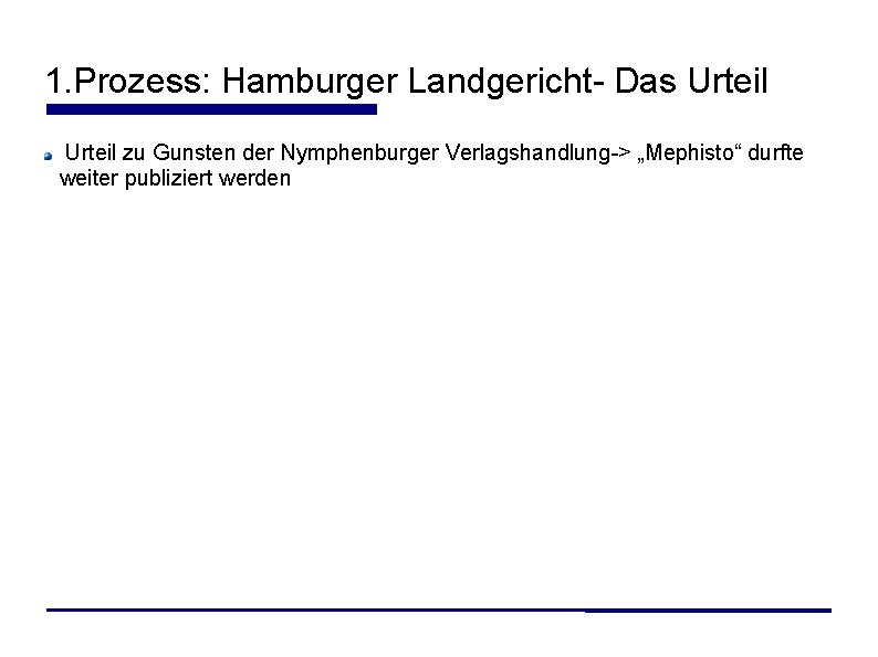 1. Prozess: Hamburger Landgericht- Das Urteil zu Gunsten der Nymphenburger Verlagshandlung-> „Mephisto“ durfte weiter