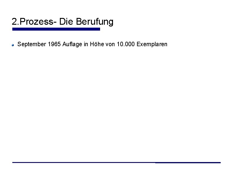 2. Prozess- Die Berufung September 1965 Auflage in Höhe von 10. 000 Exemplaren 2. Prozess- Die Berufung September 1965 Auflage in Höhe von 10. 000 Exemplaren