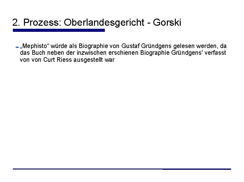 2. Prozess: Oberlandesgericht - Gorski „Mephisto“ würde als Biographie von Gustaf Gründgens gelesen werden,