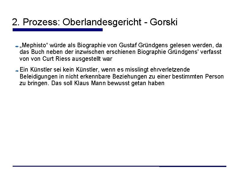 2. Prozess: Oberlandesgericht - Gorski „Mephisto“ würde als Biographie von Gustaf Gründgens gelesen werden,