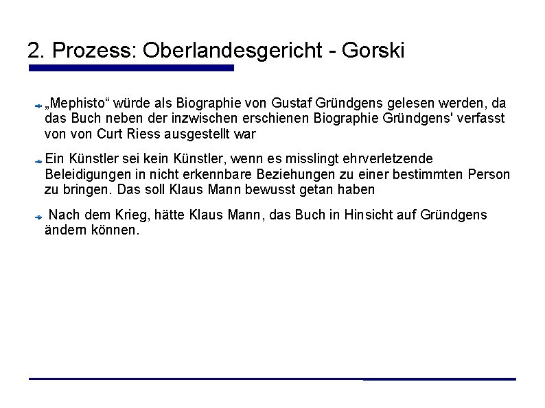 2. Prozess: Oberlandesgericht - Gorski „Mephisto“ würde als Biographie von Gustaf Gründgens gelesen werden,