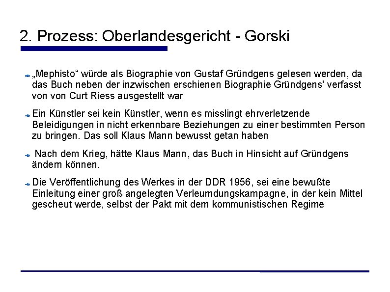 2. Prozess: Oberlandesgericht - Gorski „Mephisto“ würde als Biographie von Gustaf Gründgens gelesen werden,