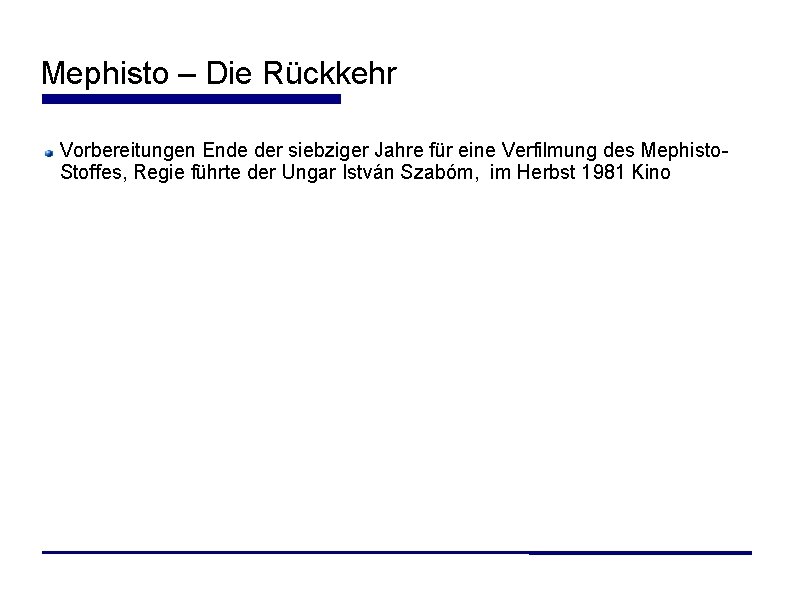 Mephisto – Die Rückkehr Vorbereitungen Ende der siebziger Jahre für eine Verfilmung des Mephisto.